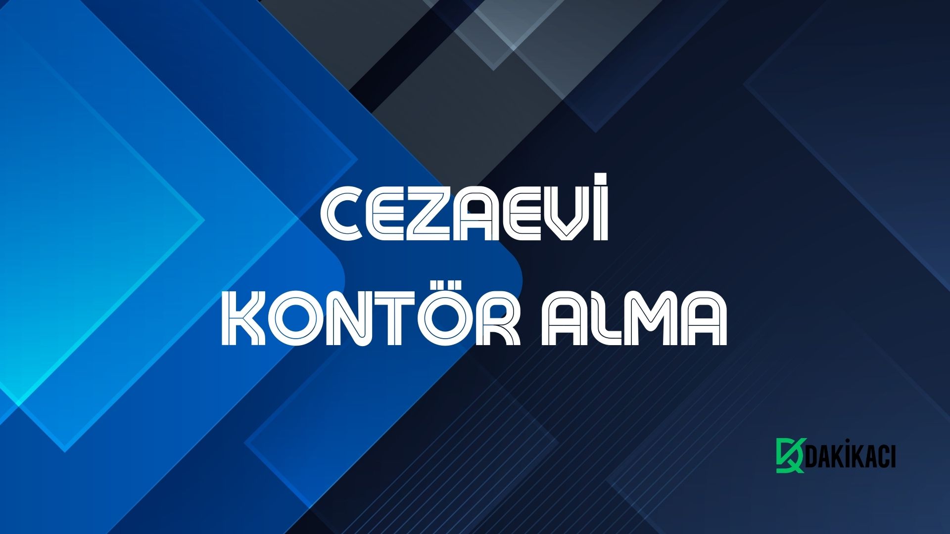 CEZAEVİ KONTÖR ALMA
